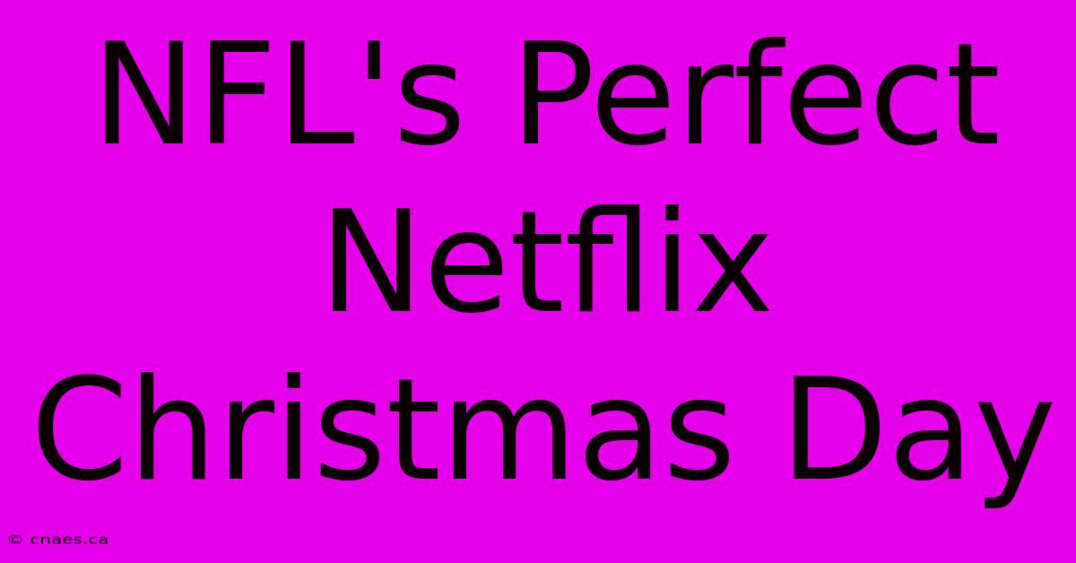 NFL's Perfect Netflix Christmas Day