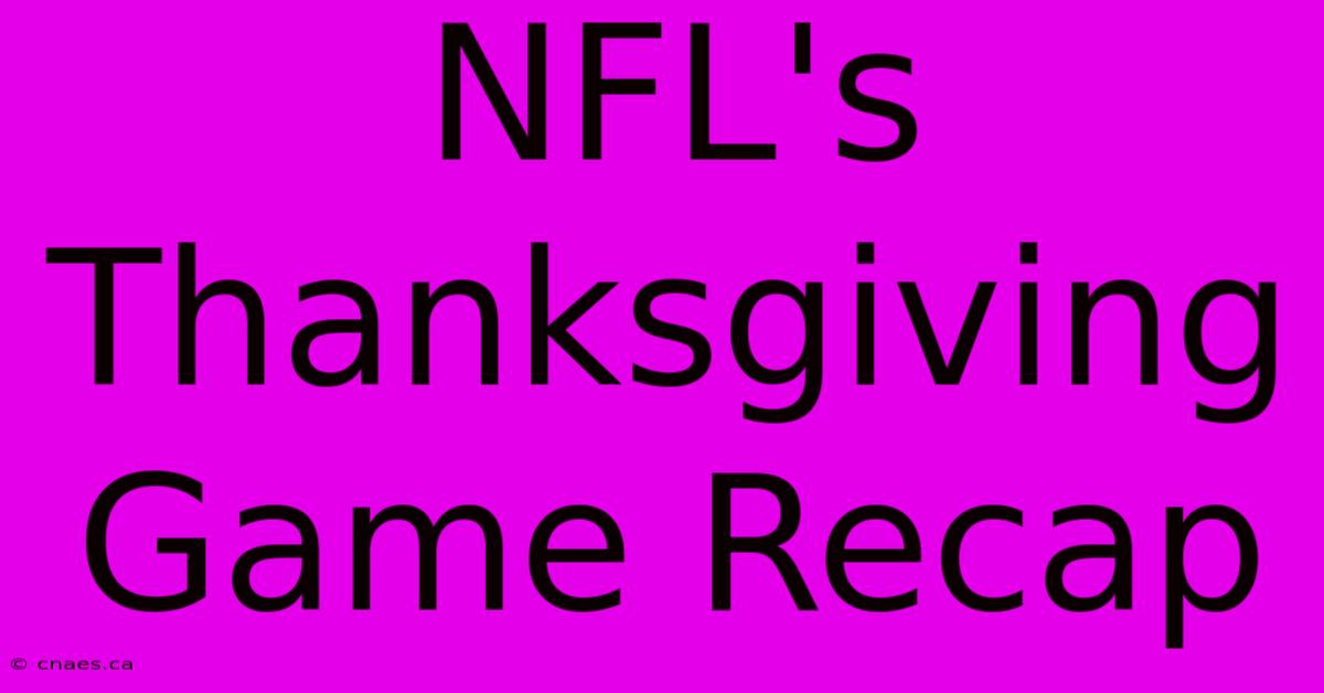 NFL's Thanksgiving Game Recap