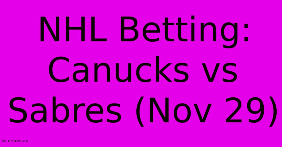 NHL Betting: Canucks Vs Sabres (Nov 29)