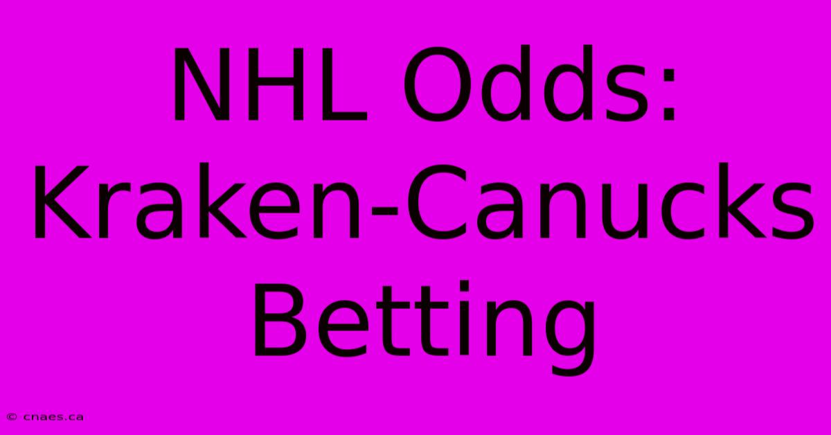 NHL Odds: Kraken-Canucks Betting