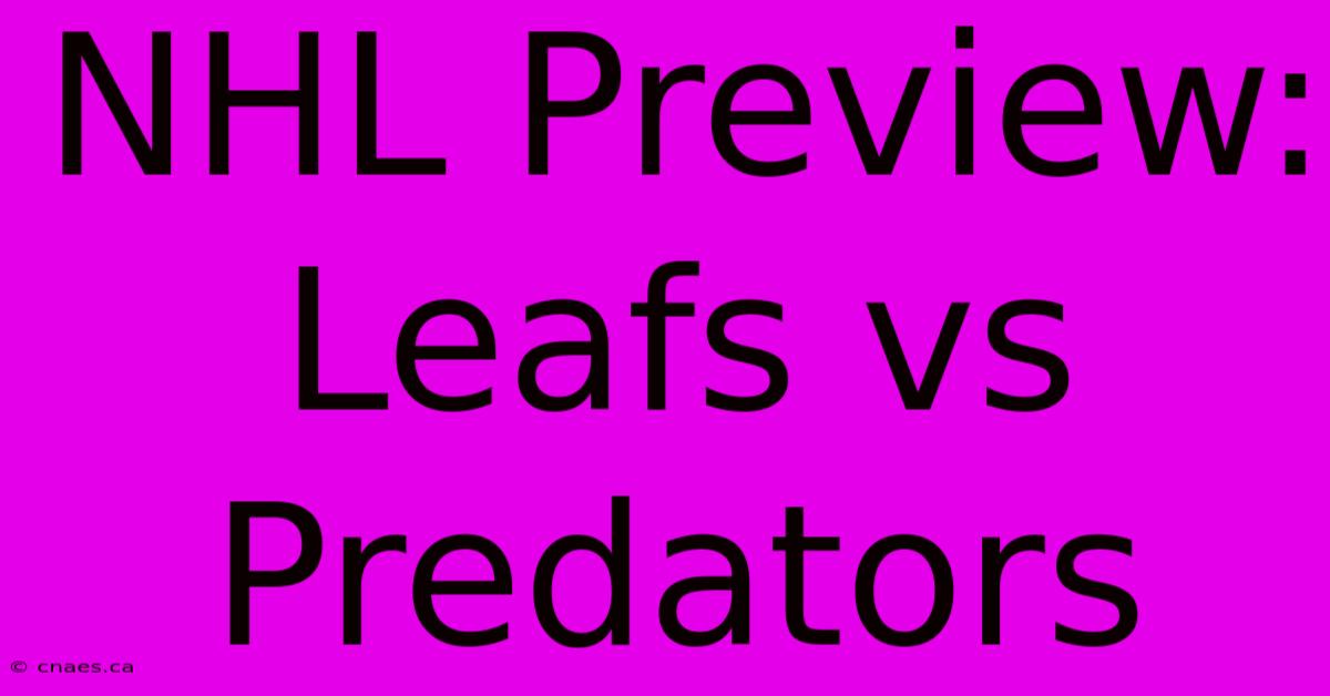 NHL Preview: Leafs Vs Predators