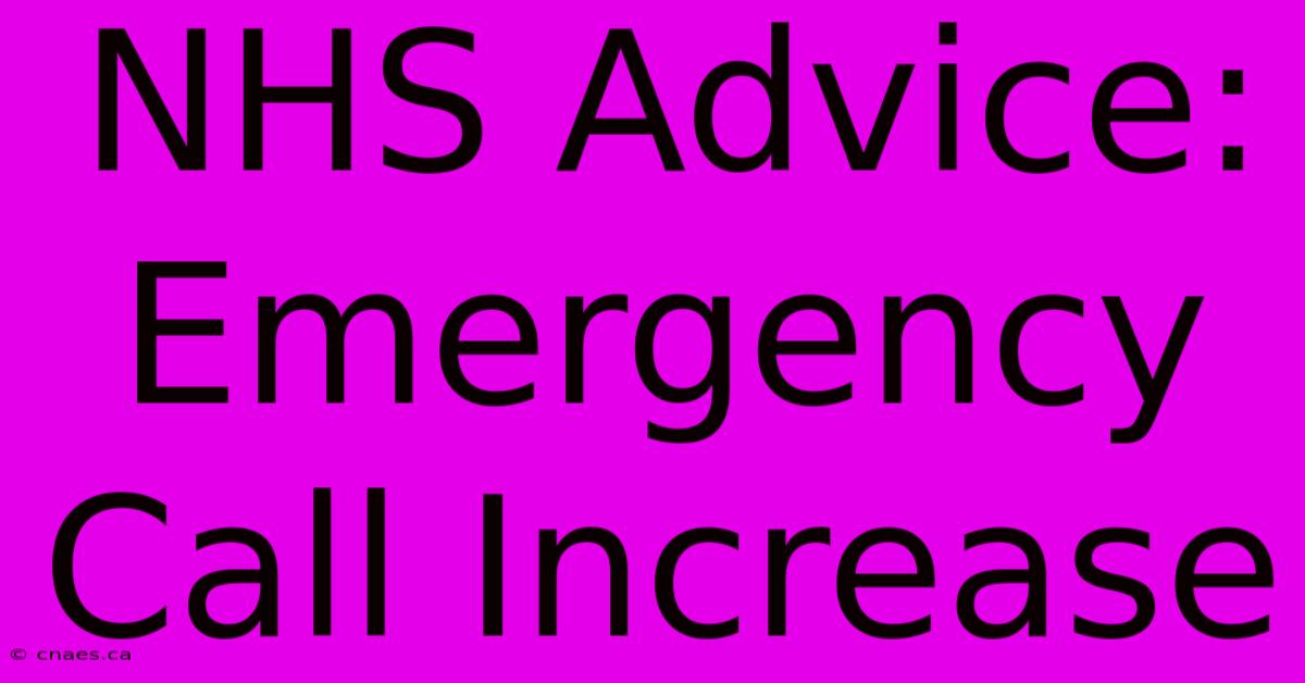 NHS Advice: Emergency Call Increase