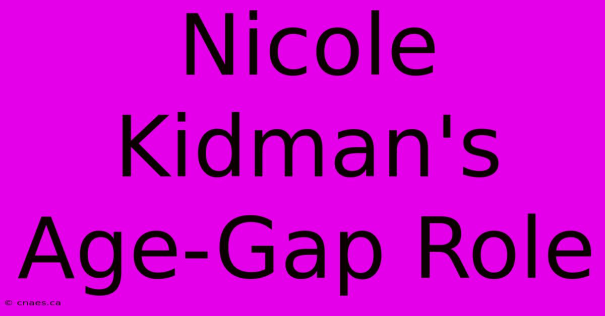 Nicole Kidman's Age-Gap Role