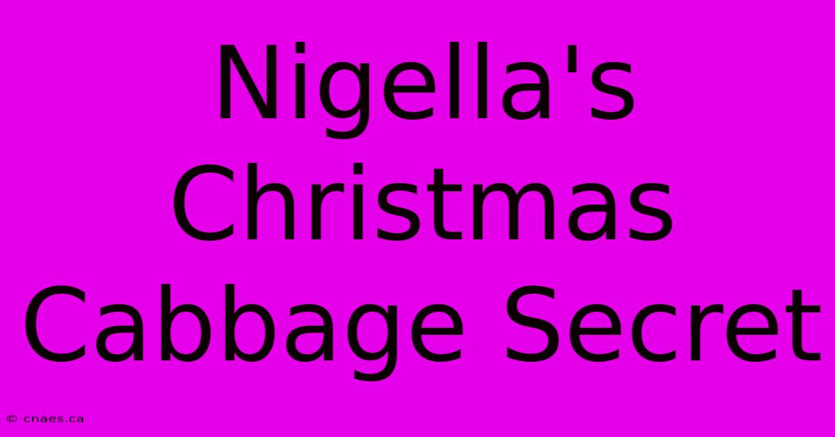 Nigella's Christmas Cabbage Secret