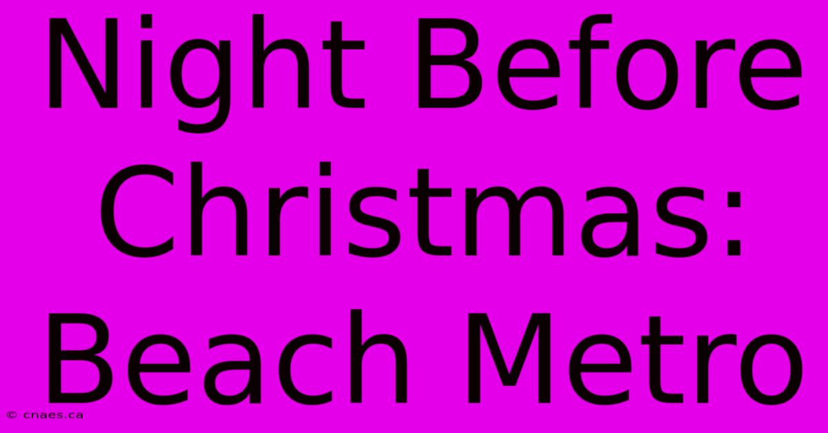 Night Before Christmas: Beach Metro