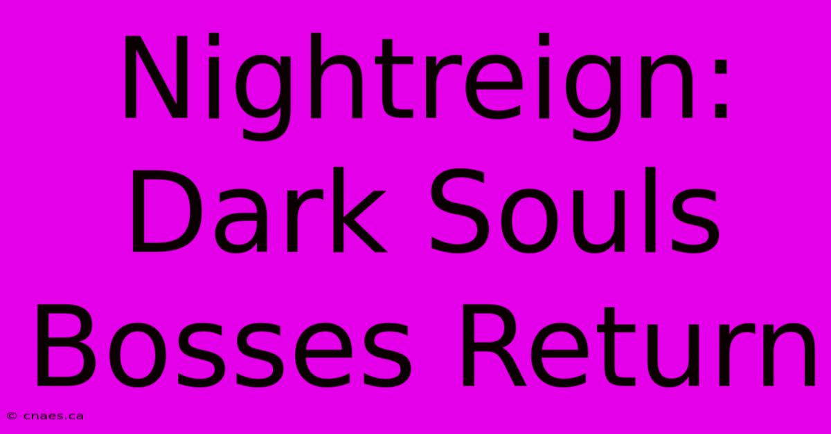 Nightreign: Dark Souls Bosses Return