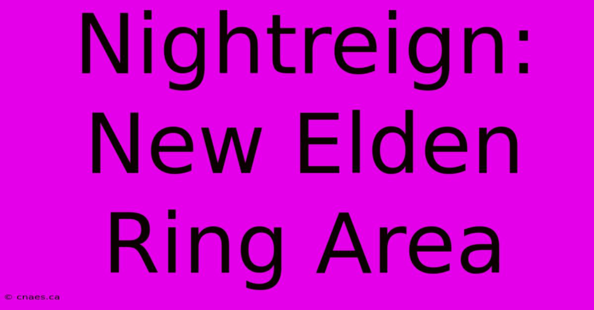 Nightreign: New Elden Ring Area