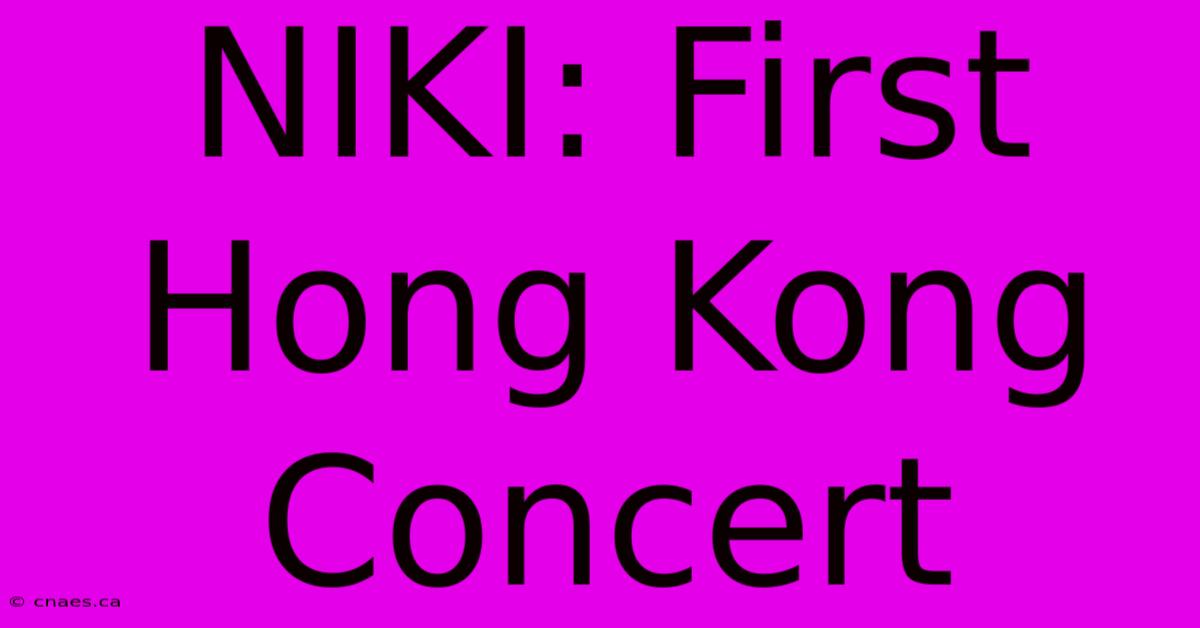 NIKI: First Hong Kong Concert