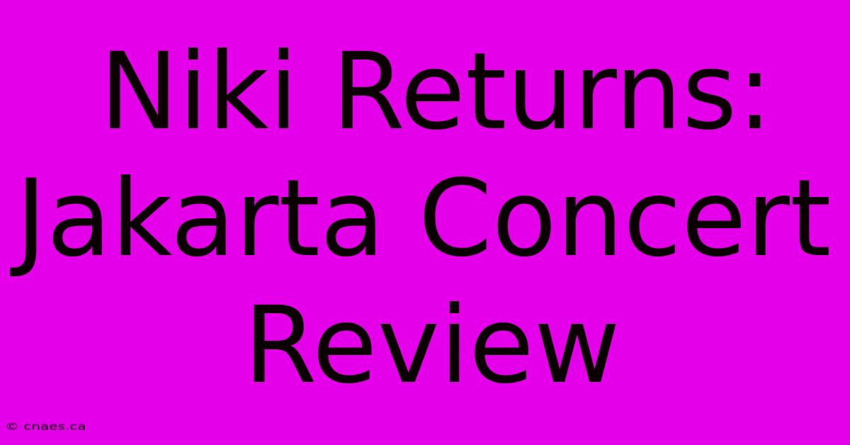 Niki Returns: Jakarta Concert Review