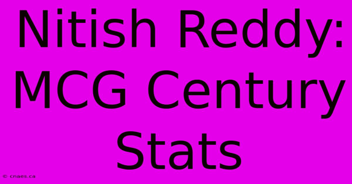 Nitish Reddy: MCG Century Stats