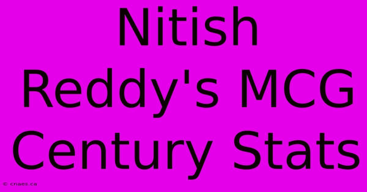 Nitish Reddy's MCG Century Stats