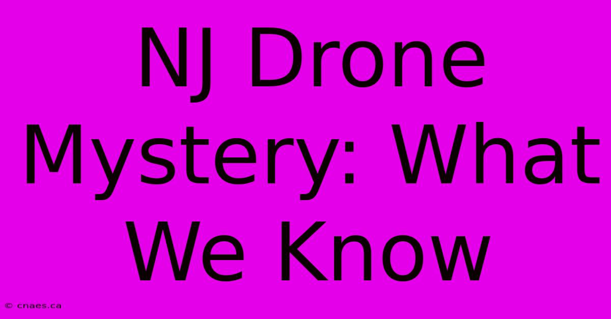 NJ Drone Mystery: What We Know