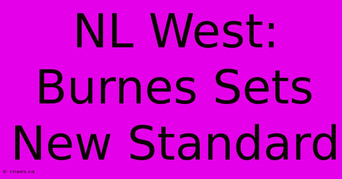 NL West: Burnes Sets New Standard