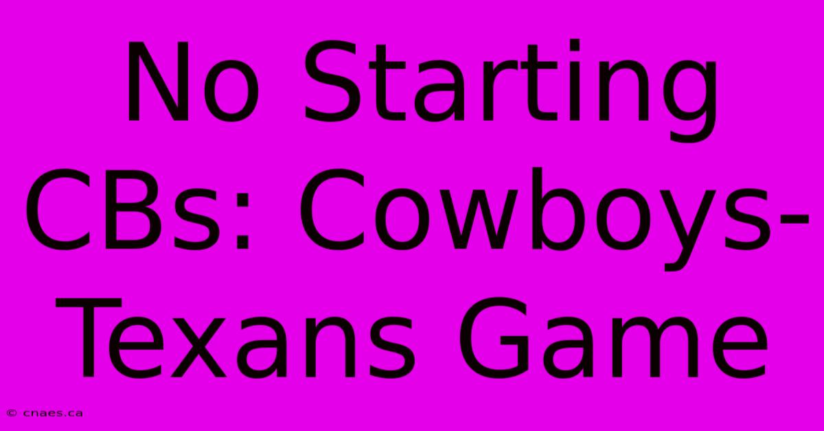 No Starting CBs: Cowboys-Texans Game