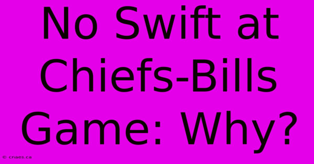 No Swift At Chiefs-Bills Game: Why?