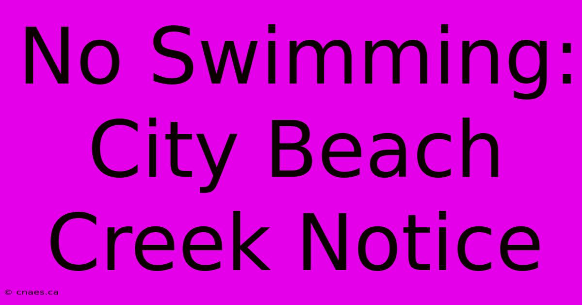 No Swimming: City Beach Creek Notice