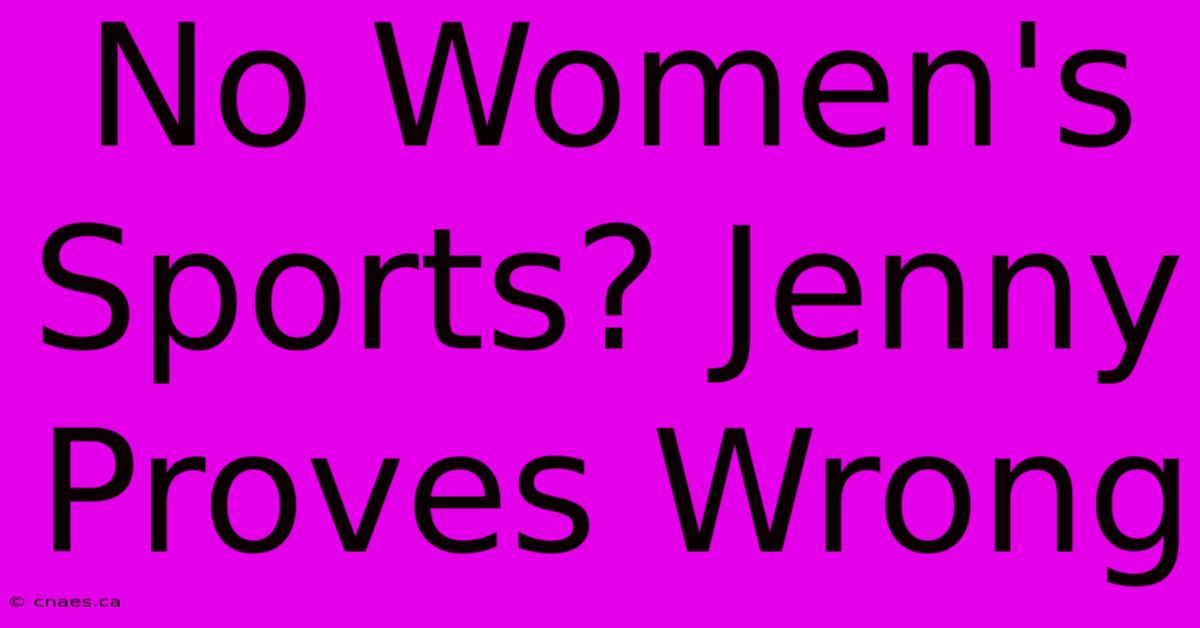 No Women's Sports? Jenny Proves Wrong