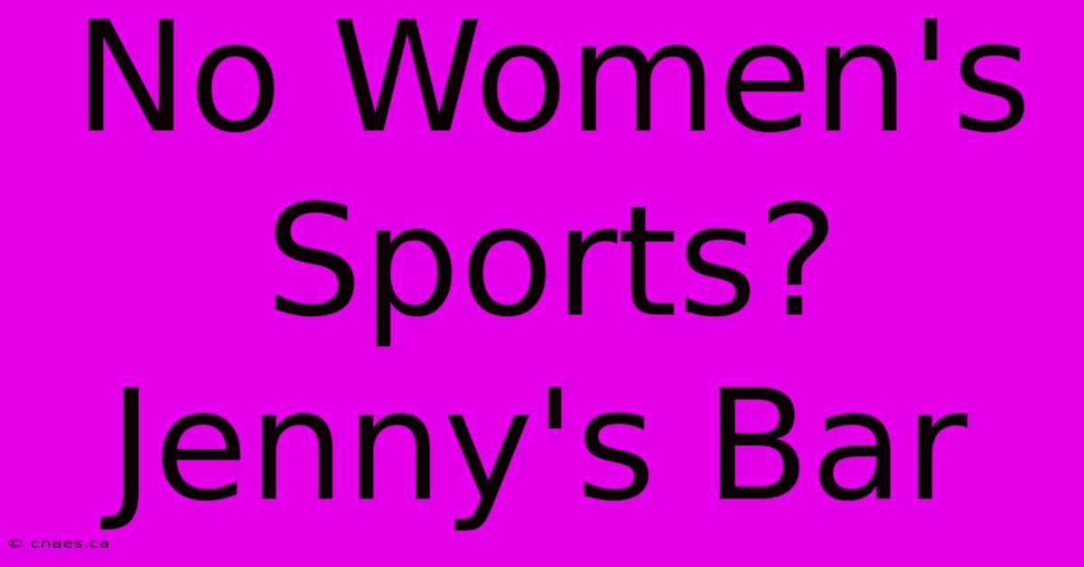 No Women's Sports? Jenny's Bar