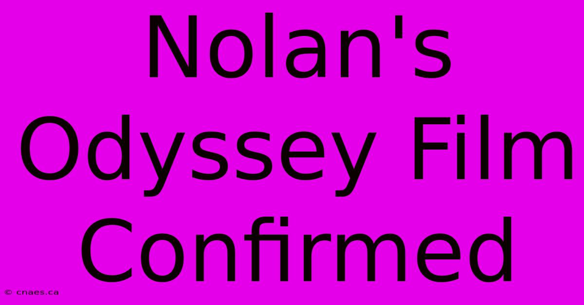 Nolan's Odyssey Film Confirmed