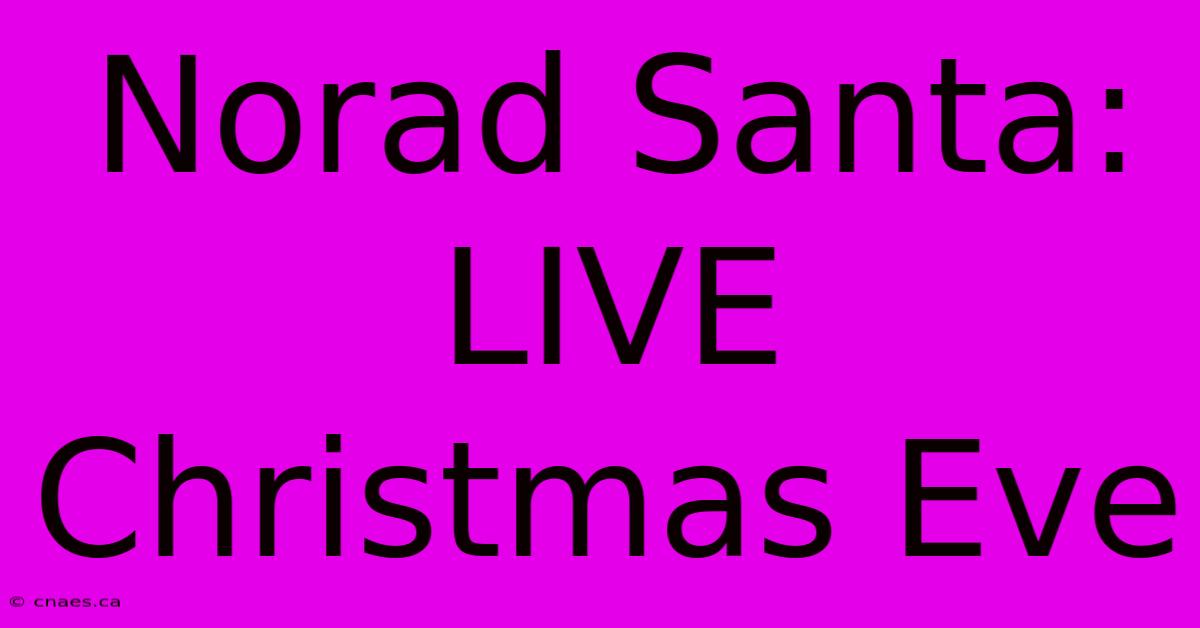 Norad Santa: LIVE Christmas Eve