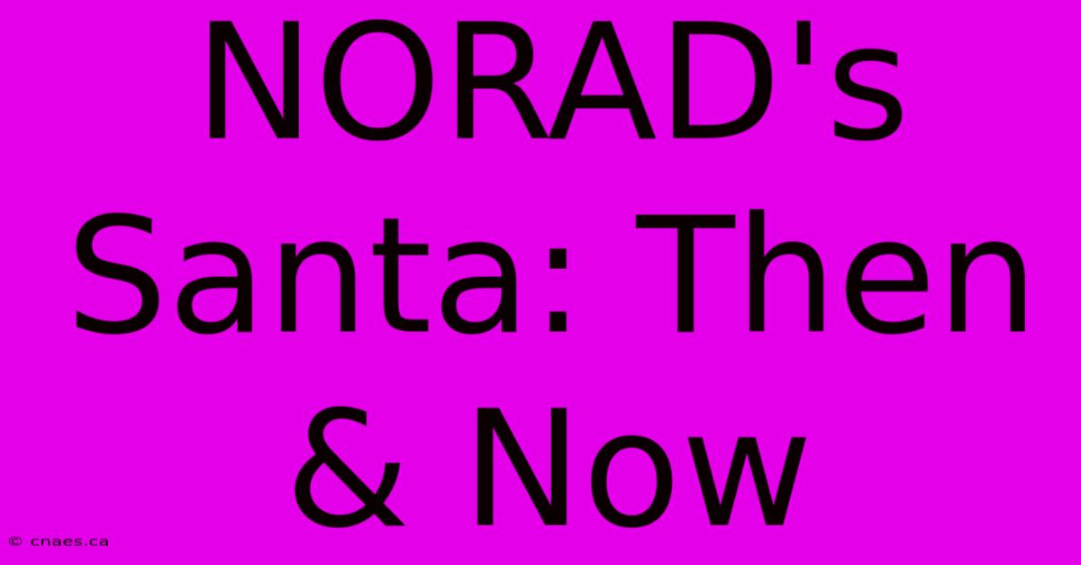 NORAD's Santa: Then & Now