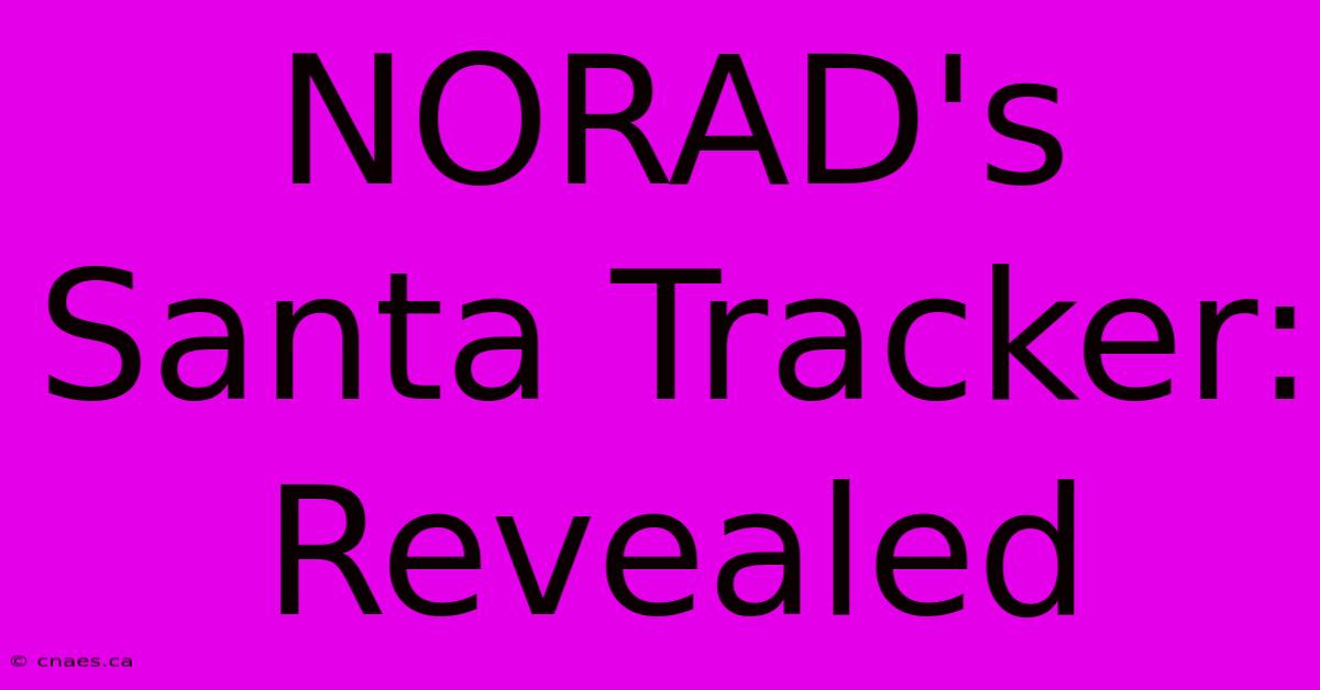 NORAD's Santa Tracker: Revealed