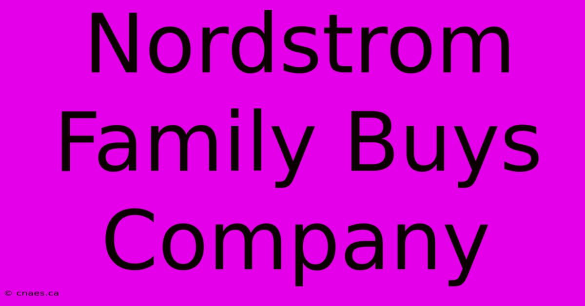 Nordstrom Family Buys Company