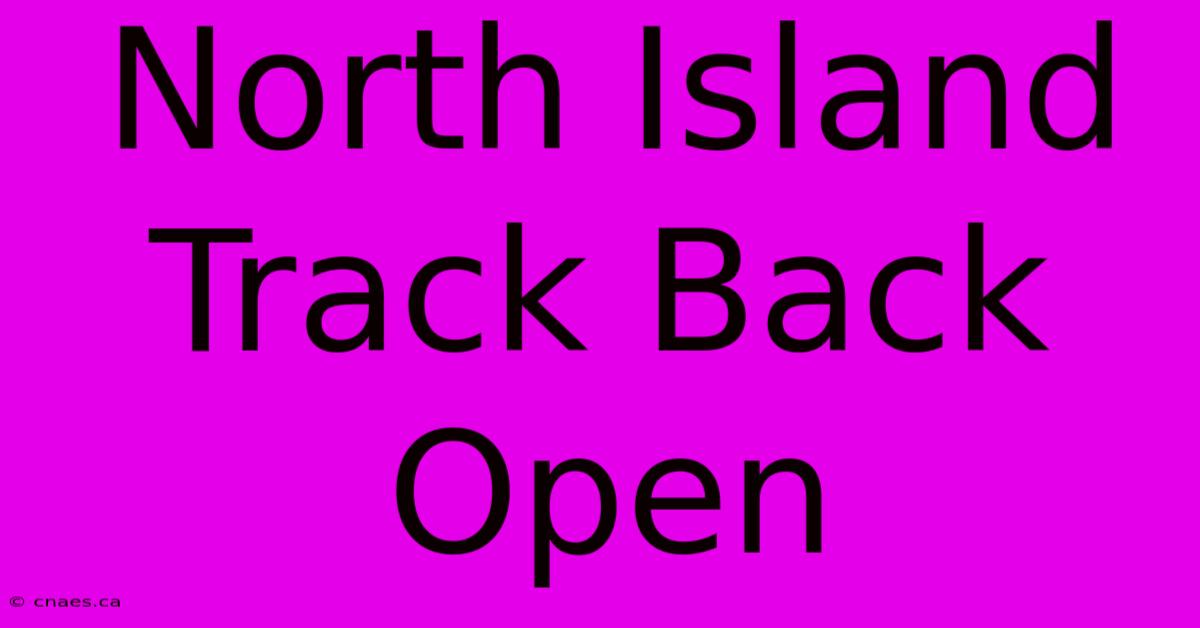 North Island Track Back Open