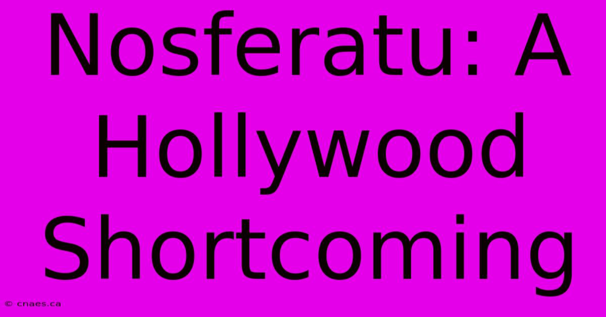 Nosferatu: A Hollywood Shortcoming