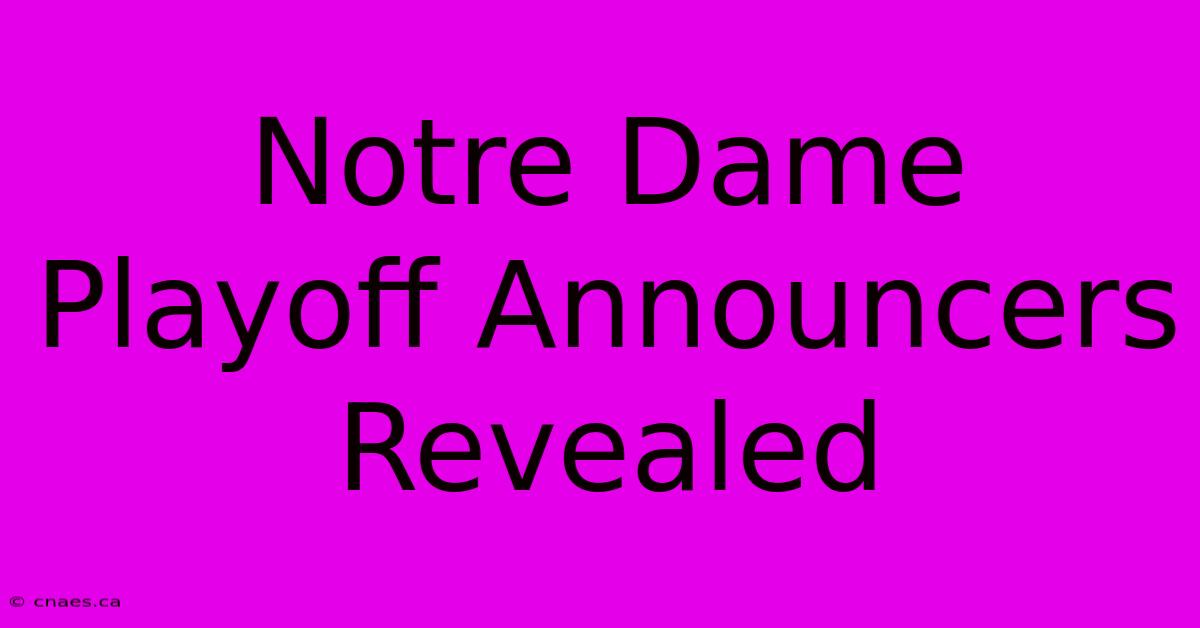 Notre Dame Playoff Announcers Revealed