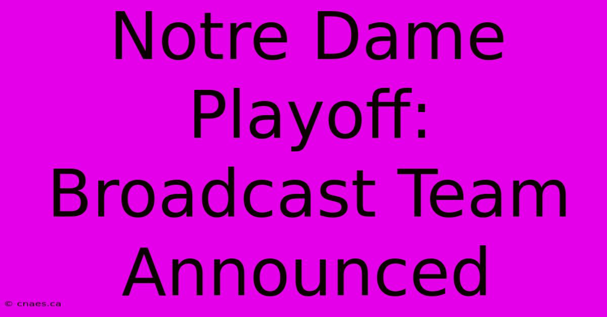 Notre Dame Playoff: Broadcast Team Announced