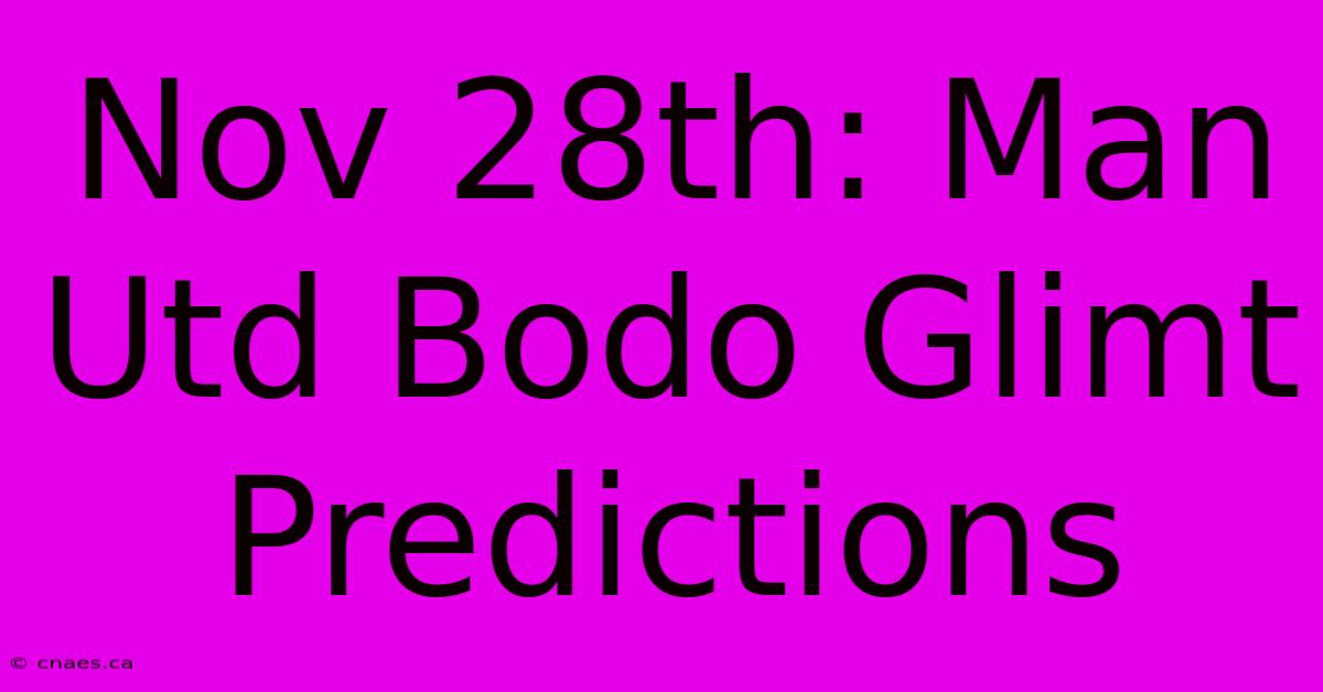 Nov 28th: Man Utd Bodo Glimt Predictions