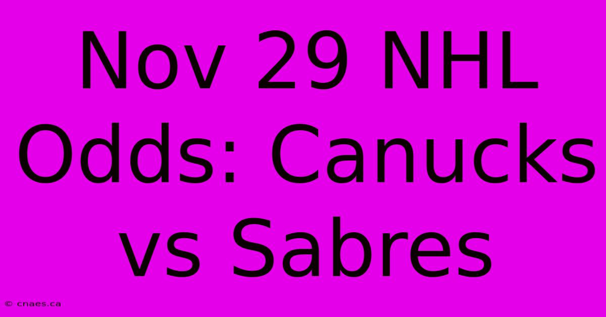 Nov 29 NHL Odds: Canucks Vs Sabres