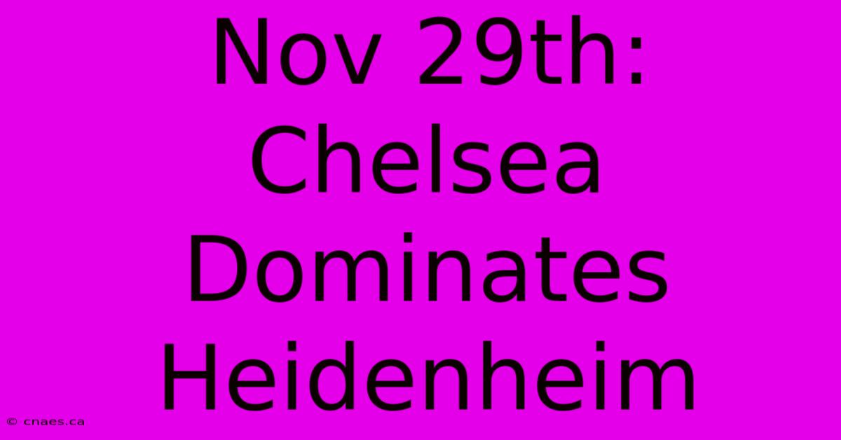 Nov 29th: Chelsea Dominates Heidenheim