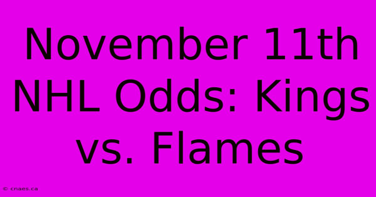 November 11th NHL Odds: Kings Vs. Flames