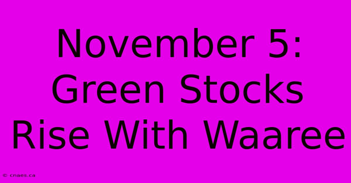 November 5: Green Stocks Rise With Waaree