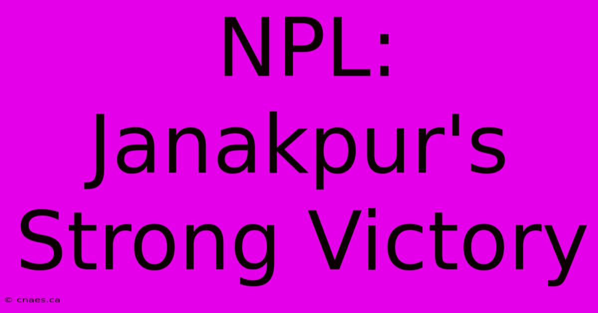 NPL: Janakpur's Strong Victory