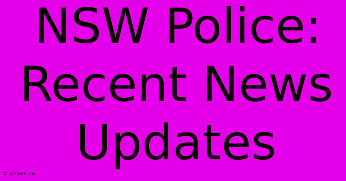 NSW Police: Recent News Updates