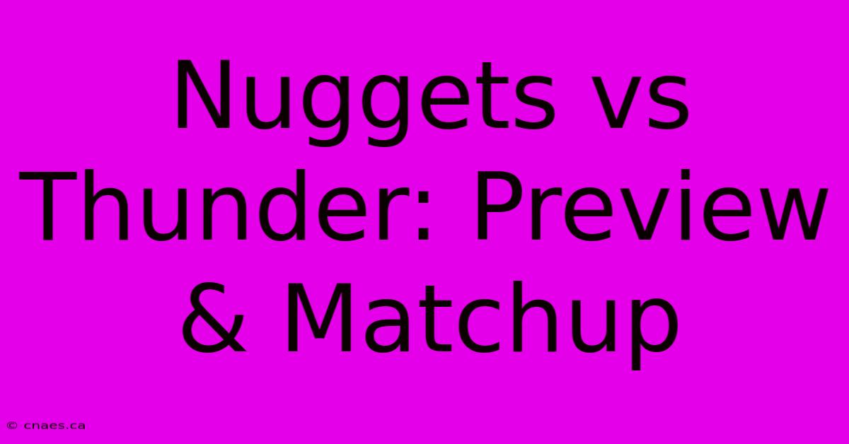 Nuggets Vs Thunder: Preview & Matchup