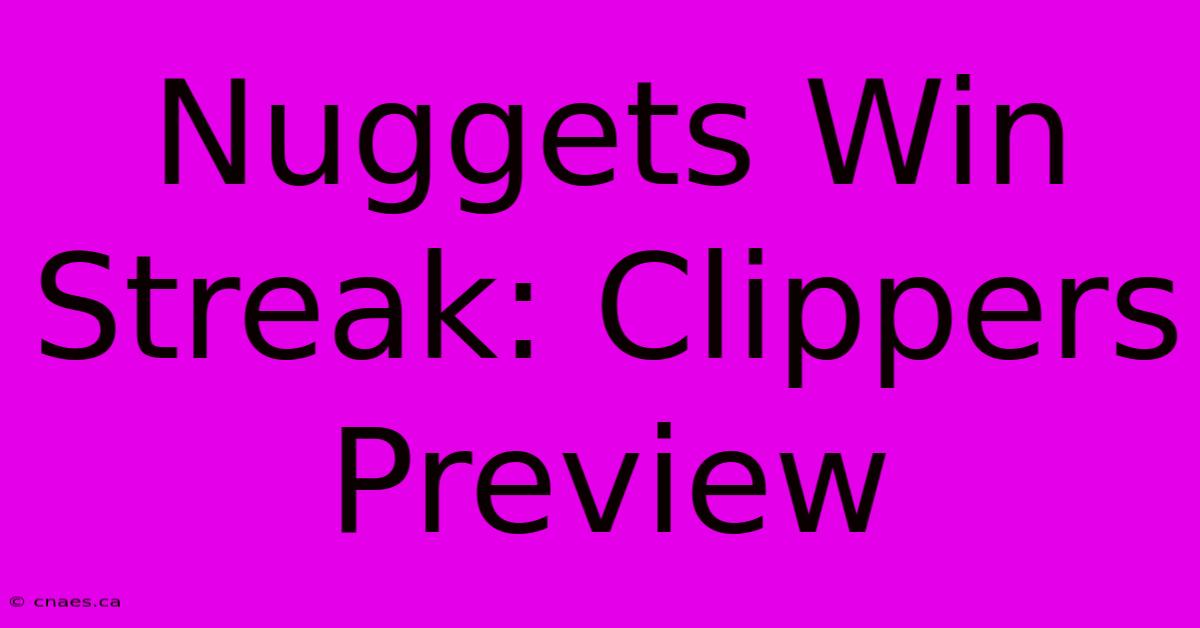 Nuggets Win Streak: Clippers Preview