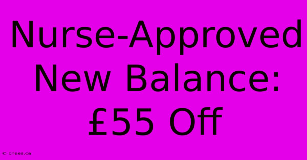 Nurse-Approved New Balance: £55 Off