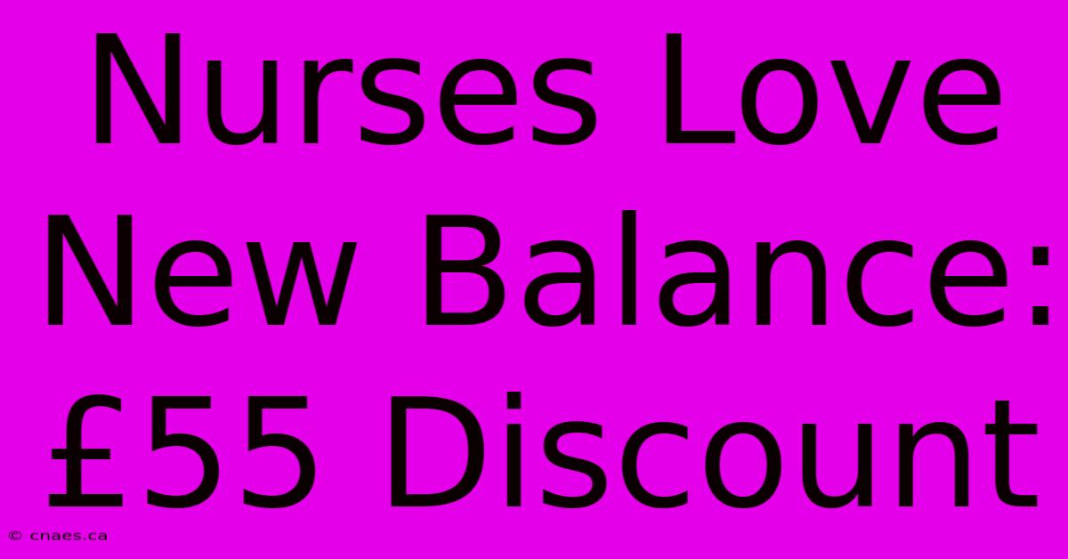 Nurses Love New Balance: £55 Discount