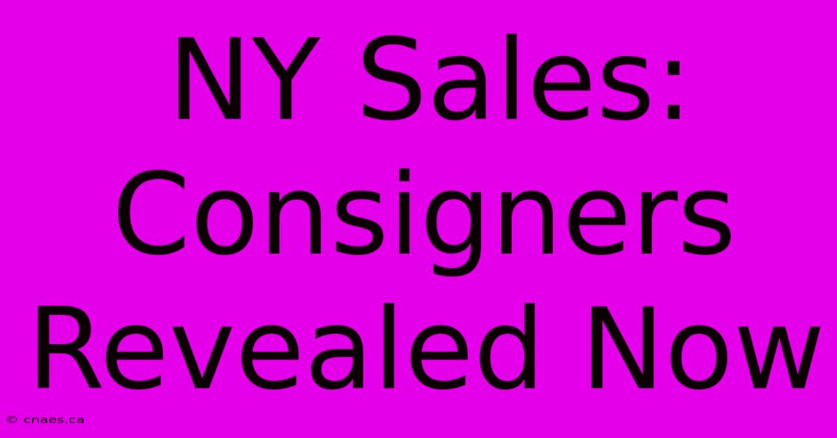 NY Sales: Consigners Revealed Now