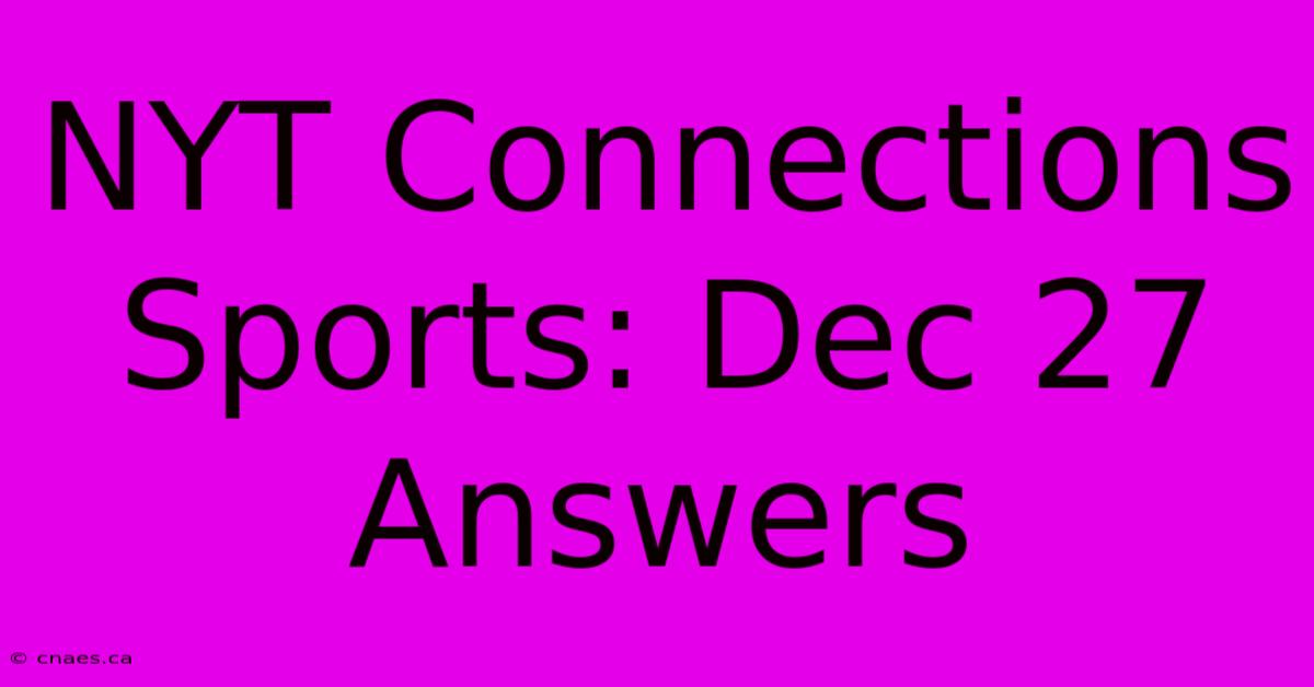 NYT Connections Sports: Dec 27 Answers