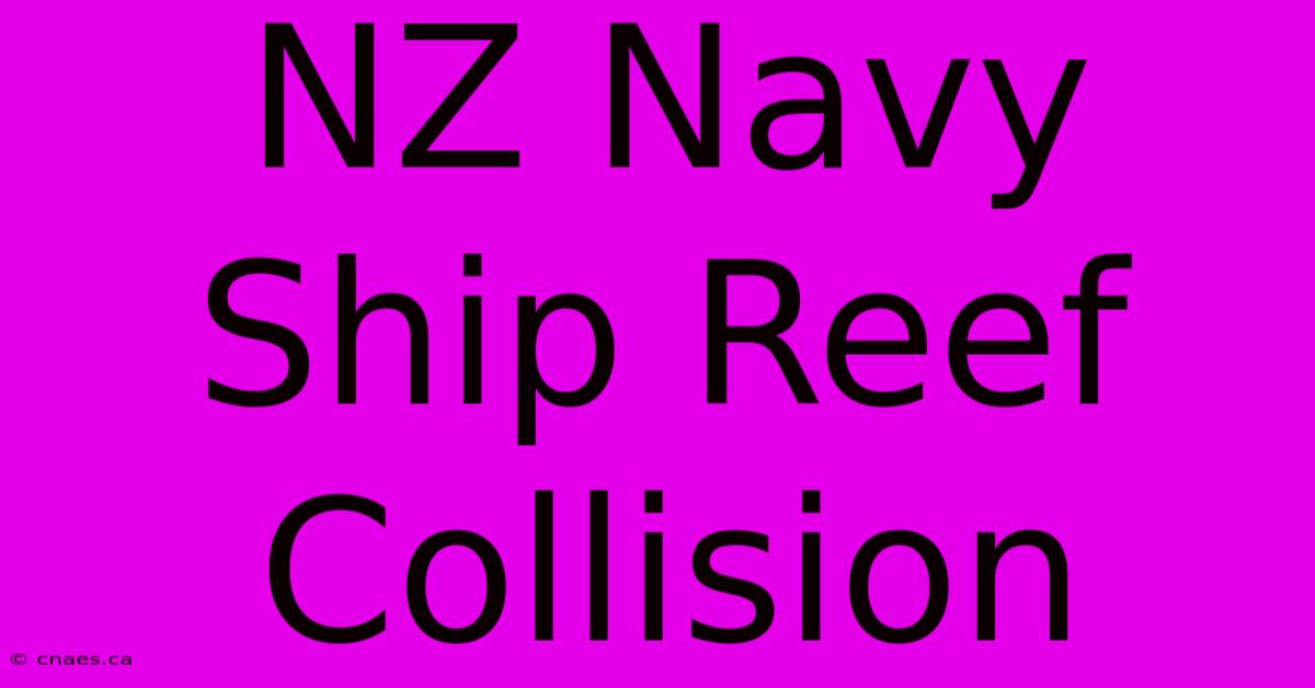 NZ Navy Ship Reef Collision