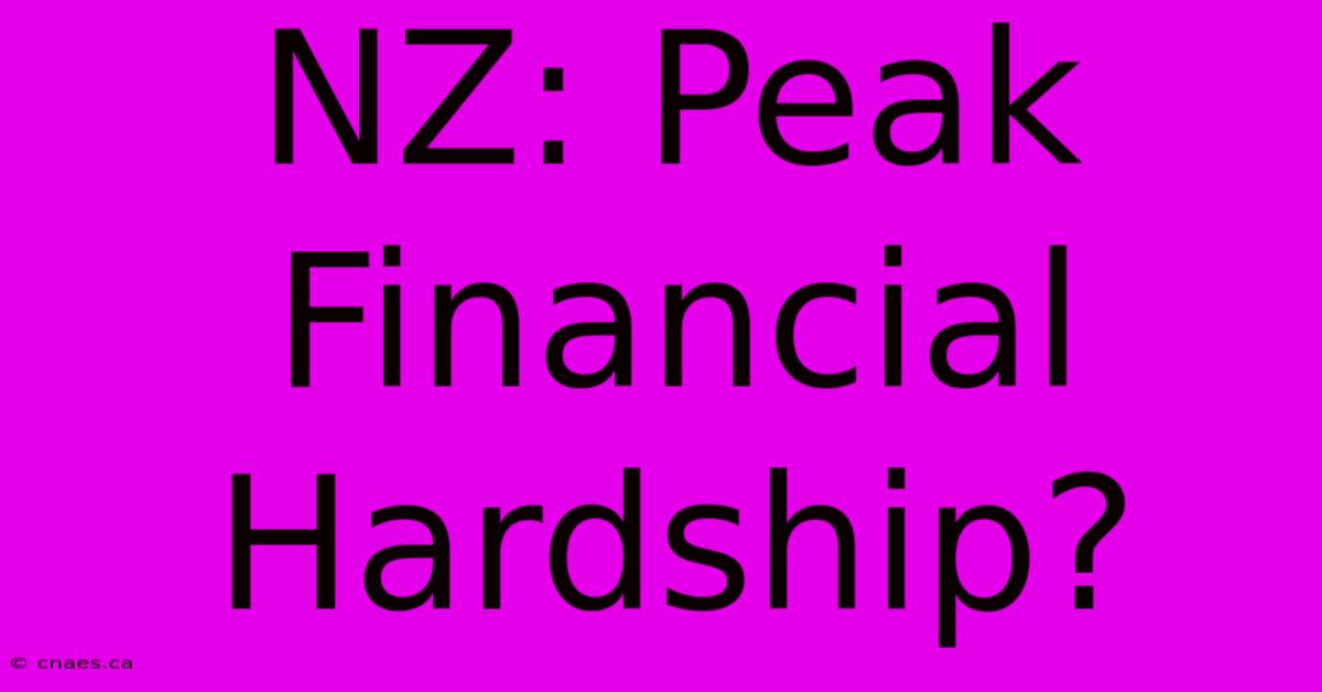 NZ: Peak Financial Hardship?  