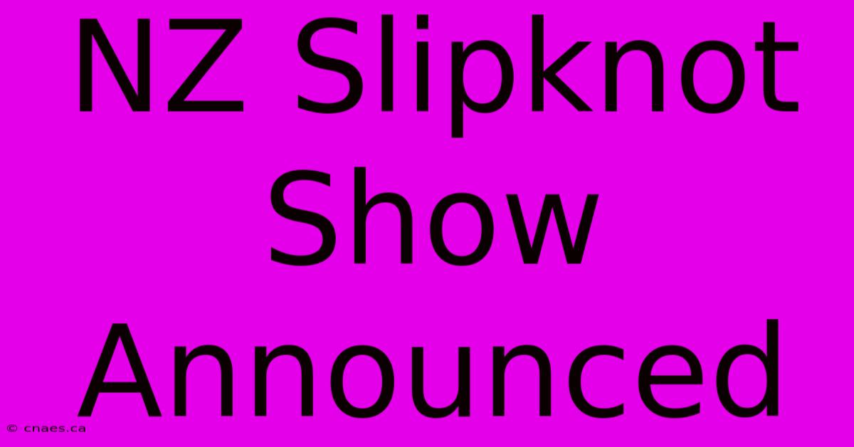 NZ Slipknot Show Announced