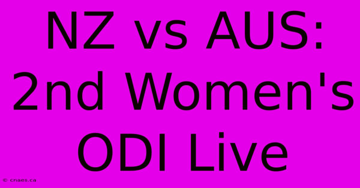 NZ Vs AUS: 2nd Women's ODI Live