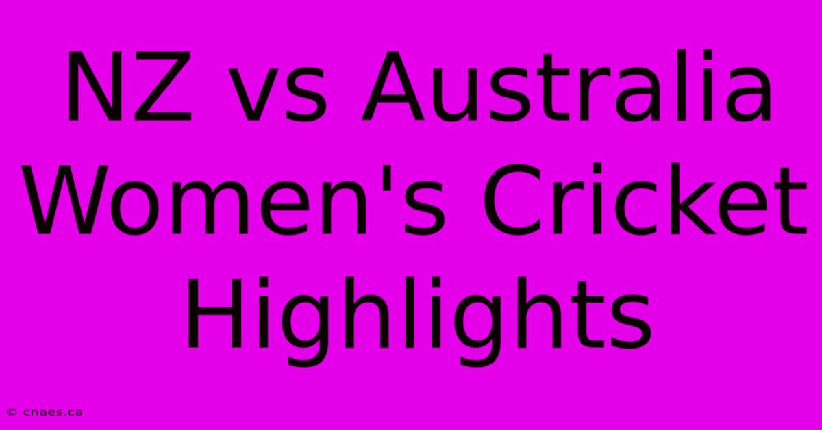 NZ Vs Australia Women's Cricket Highlights