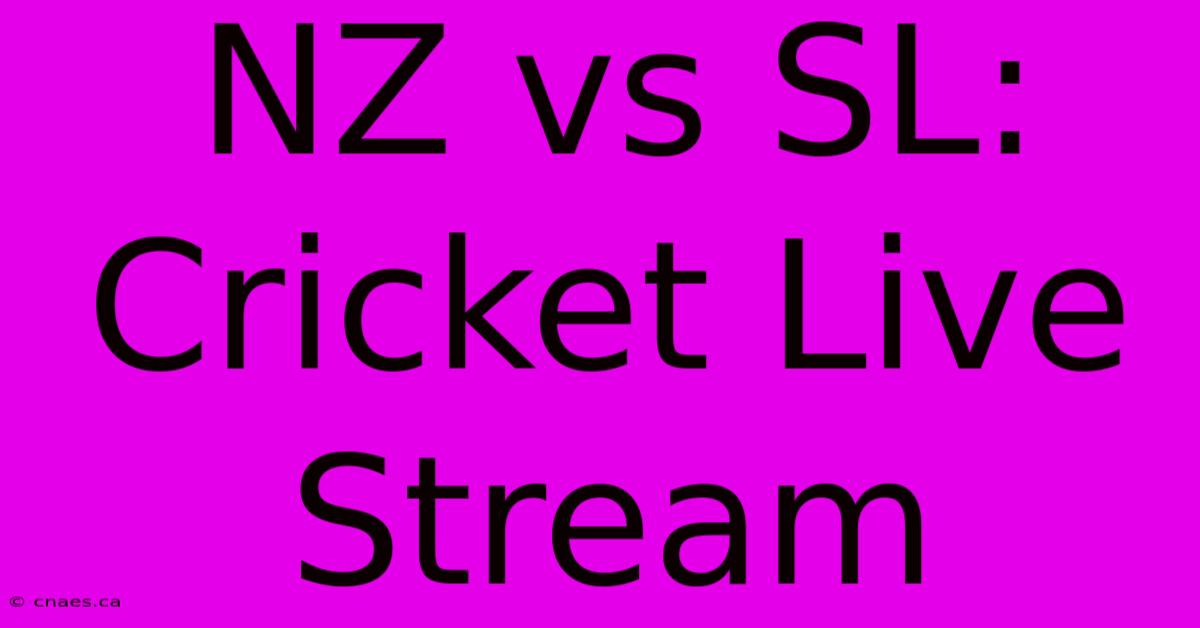 NZ Vs SL: Cricket Live Stream